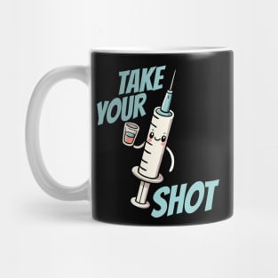 Take your Shot Injection Needle Nurse Humor Mug